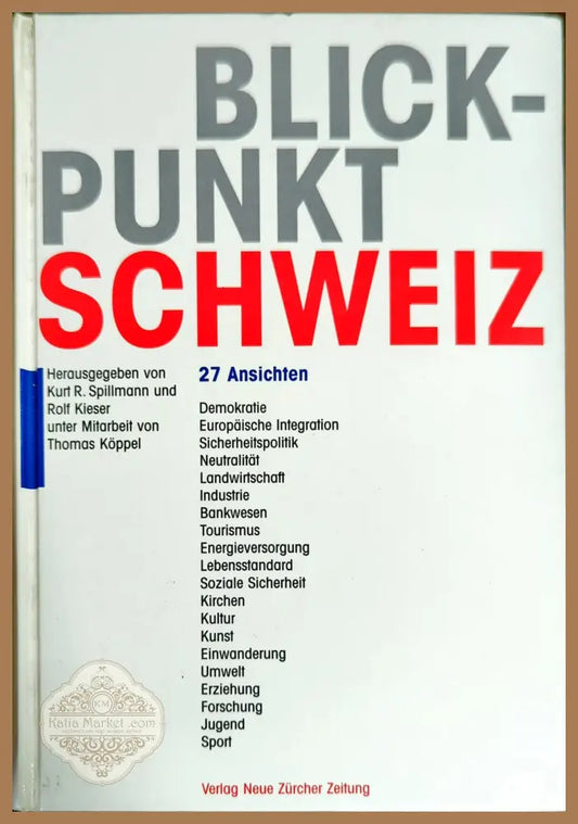 Blickpunkt Schweiz: 27 Ansichten - Kurt R. Spillmann Rolf Kieser Thomas Köppel - Книги