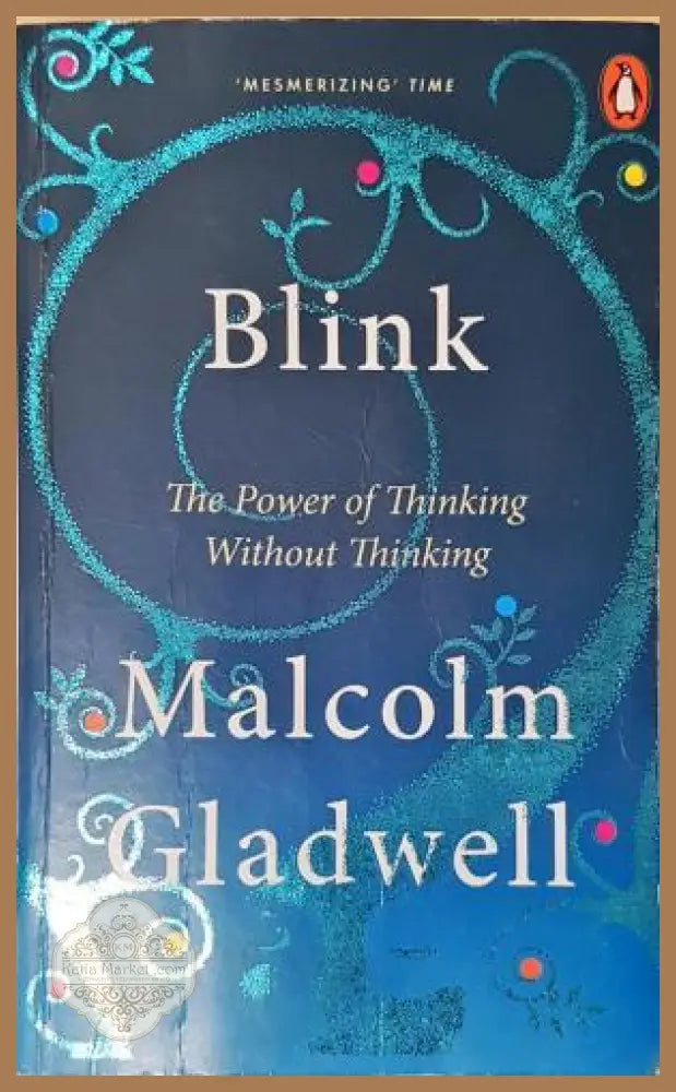 Blink: The Power of Thinking Without Thinking - Malcolm Gladwell - Книга