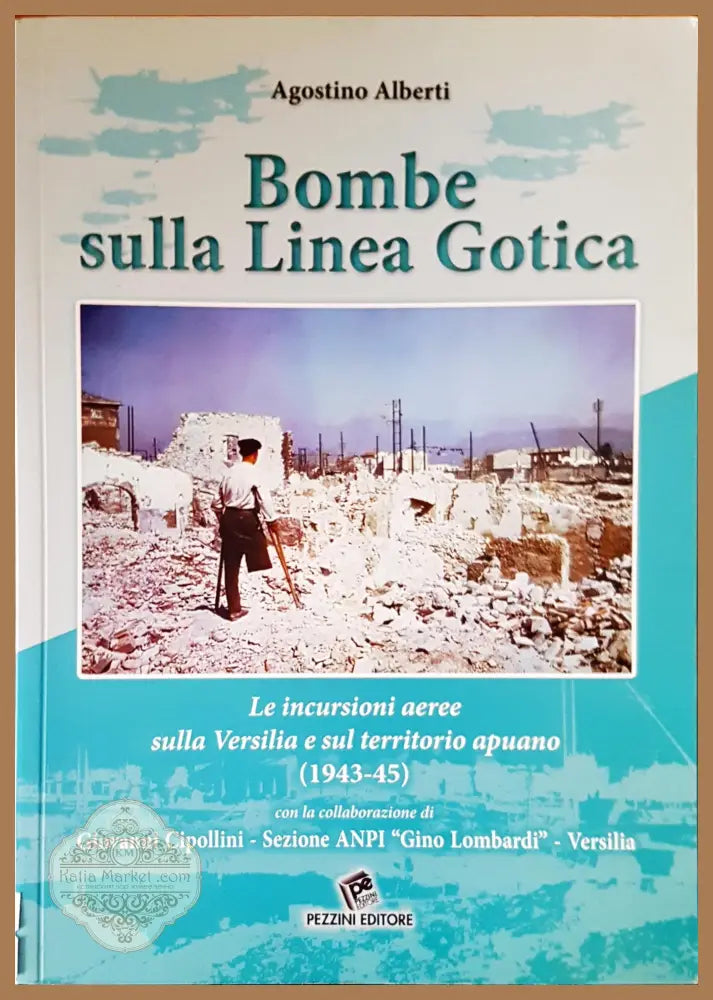 Bombe sulla Linea Gotica - Agostino Alberti - Книги