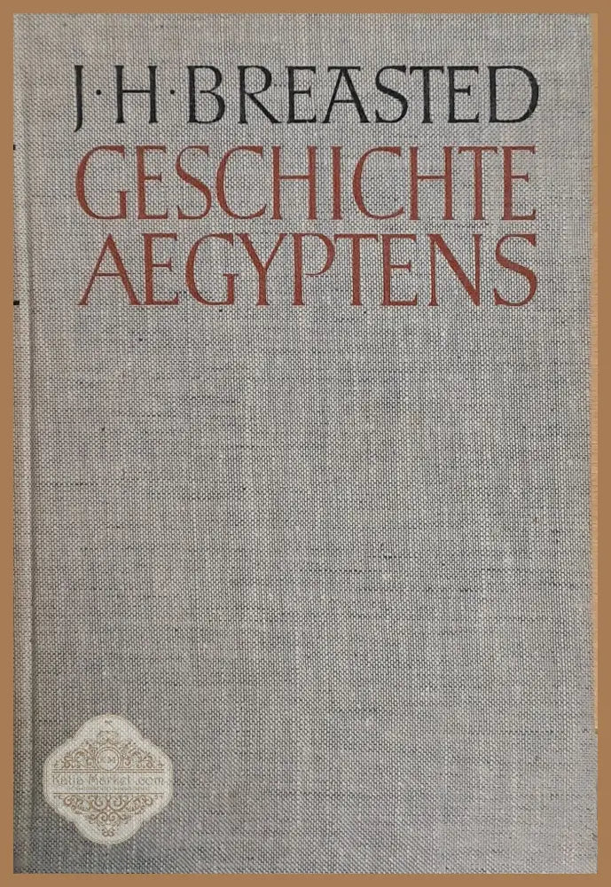 Breasted - Geschichte Aegyptens - Prof. Hermann Ranke - Книги