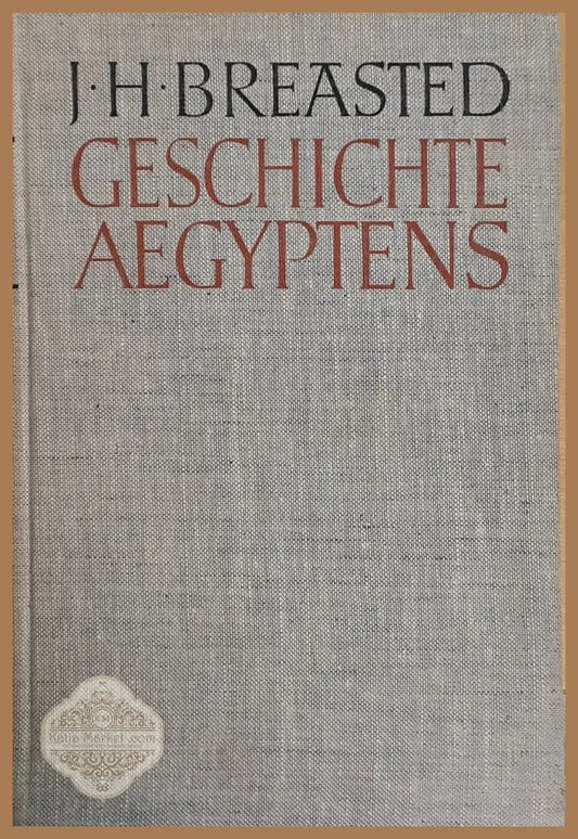 Breasted - Geschichte Aegyptens - Prof. Hermann Ranke - Книги