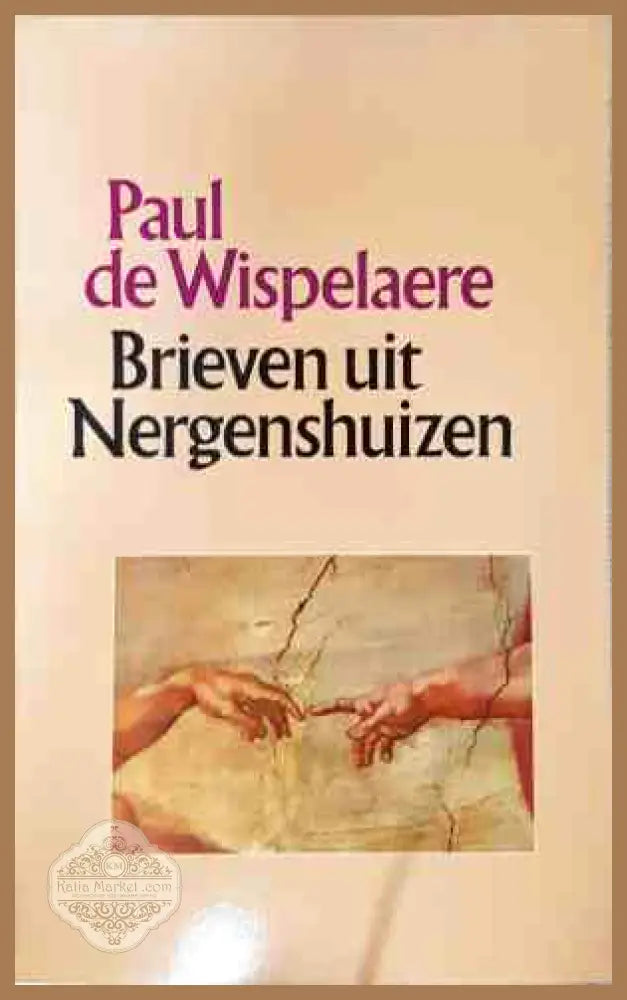 Brieven uit Nergenshuizen - Paul de Wispelaere