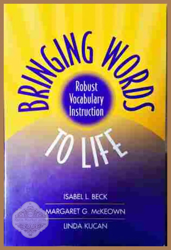 Bringing Words to Life – Beck, McKeown, Kucan