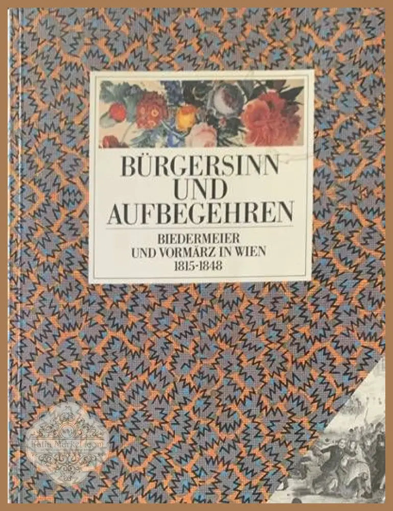 Bürgersinn und Aufbegehren. Biedermeier und Vormärz in Wien 1815-1848 - Книги