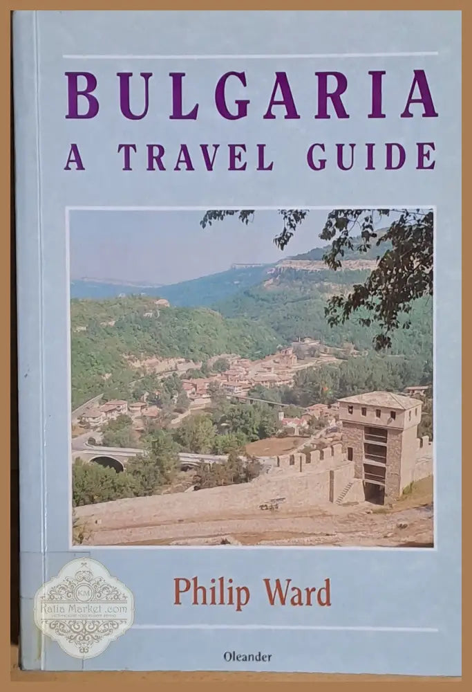 Bulgaria. A Travel Guide - Philip Ward - Книги