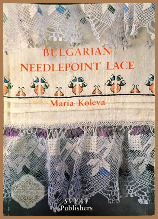 Bulgarian Needlepoint Lace - Maria Koleva - Книги