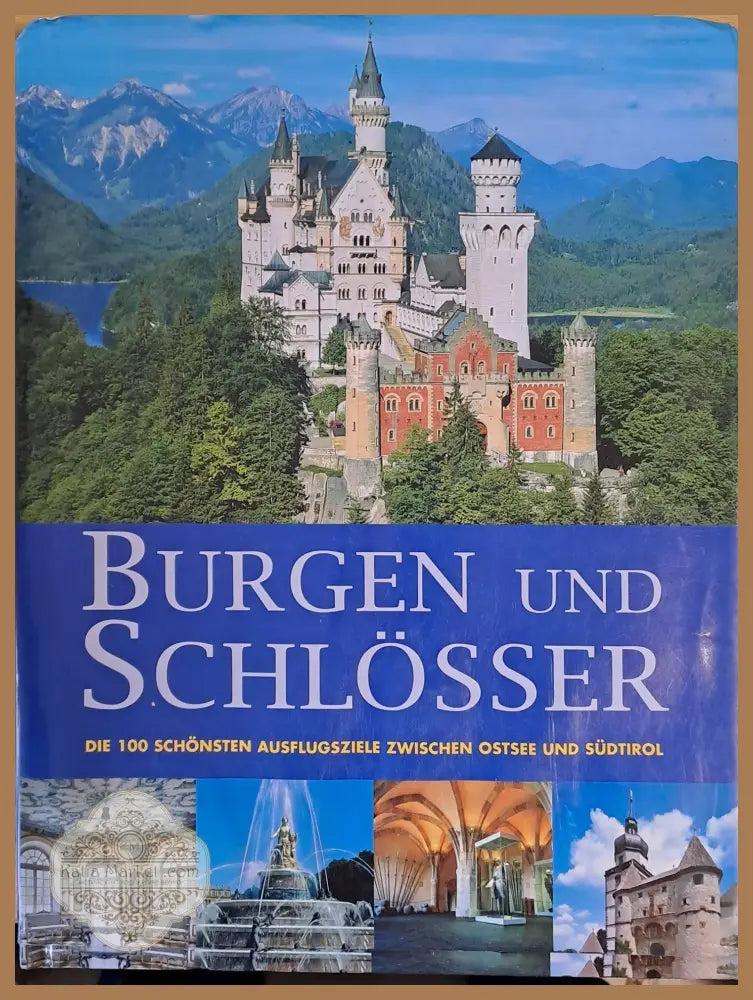 Burgen und Schlosser. Die 100 Schonsten Ausflugsziele Zwischen Ostsee und Sudtirol - Авторски колектив - Книги
