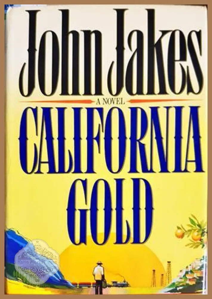 California Gold - John Jakes - Книга