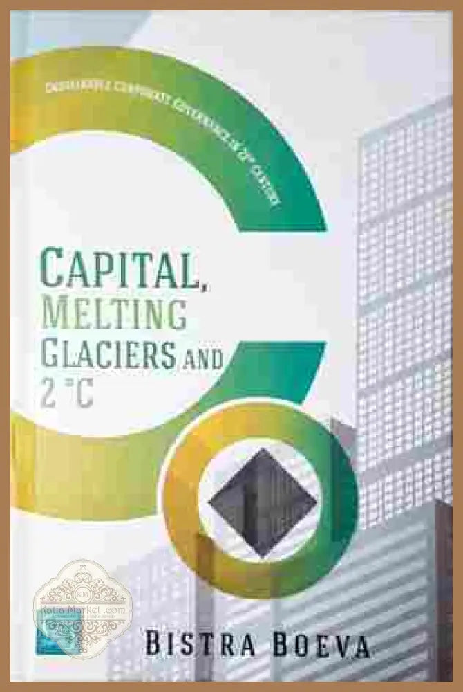 Capital, Melting Glaciers and 2°C - Bistra Boeva - корица