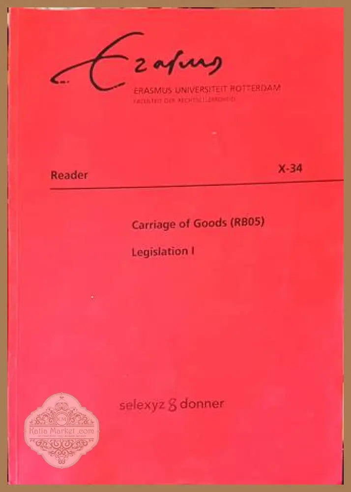 Carriage of Goods (RB05). Legislation I - Erasmus Universiteit Rotterdam