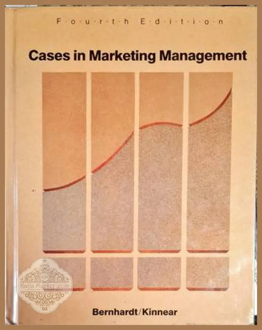 Cases in Marketing Management - Kenneth L. Bernhardt Thomas C. Kinnear - Книга