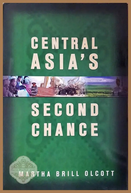 Central Asia’s second chance - Martha Brill Olcott - Книги