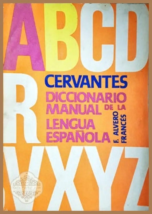 Cervantes Diccionario manual de la lengua española. Tomo 1 - F. Alvero Frances - Книги