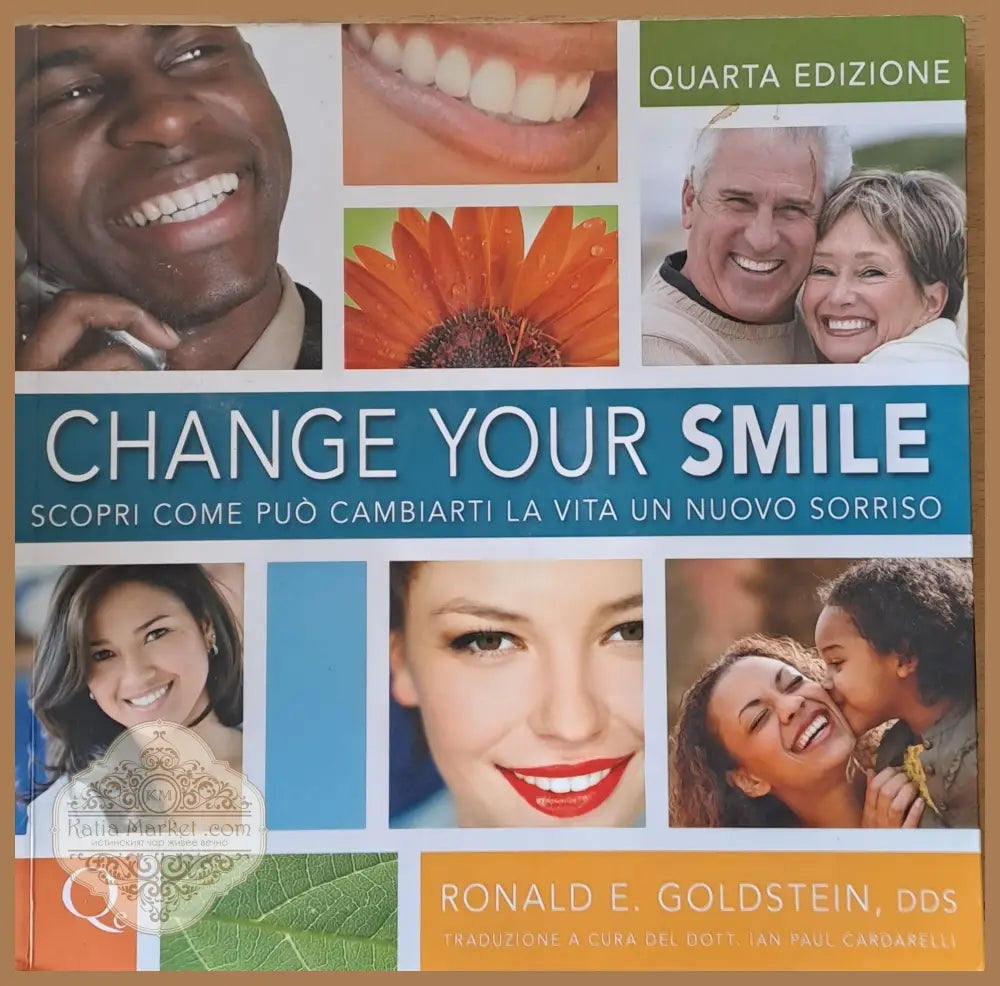 Change your smile. Scopri Come Puo Cambiarti La Vita Un Nuovo Sorriso - Ronaldo E. Goldstein - Книги