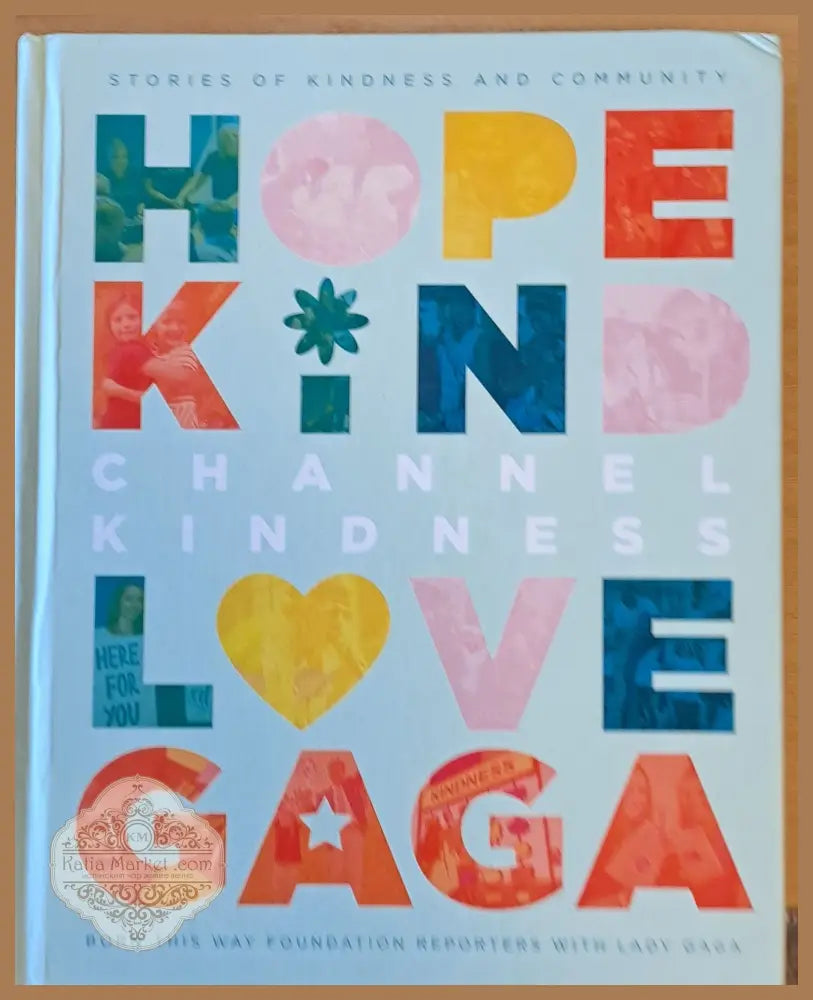 Channel Kindness. Stories of Kindness and Community. Born this way foundation reporters with Lady Gaga - Born this way