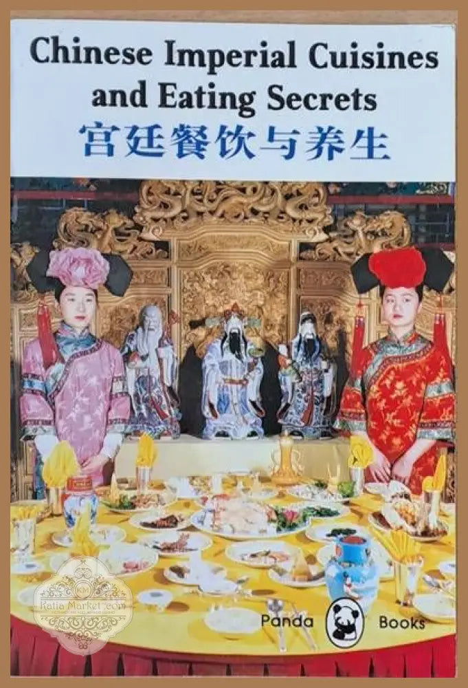 Chinese Imperial Cuisines and Eating Secrets - Авторски колектив - Книги