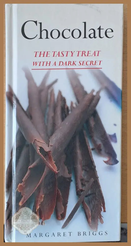 Chocolate - The tasty treat with a dark secret - Margaret Briggs - Книги