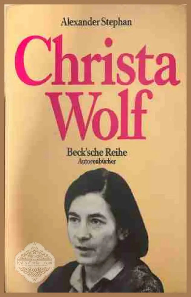 Christa Wolf - Alexander Stephan