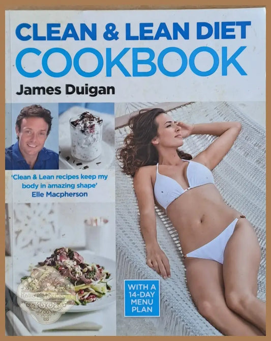 Clean and Lean Diet Cookbook - James Duigan - Книги