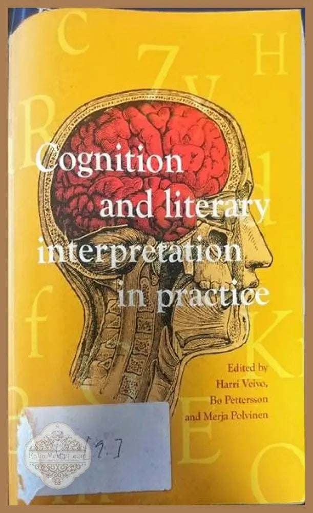 Cognition and literary interpretation in practice - Harri Veivo Bo Pettersson Merja Polvinen - Книги