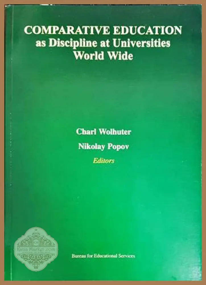 Comparative Education as Discipline at Universities. World Wide - Charl Wolhunter Nikolay Popov - Книги