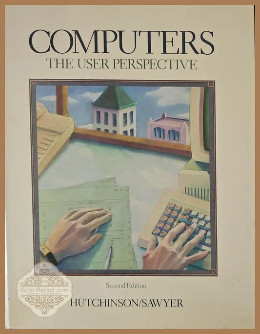 Computers: The User Perspective - Sarah E. Hutchinson Stacey C. Sawyer - Книги