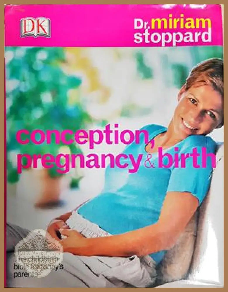 Conception pregnancy and birth - Miriam Stoppard - Книга