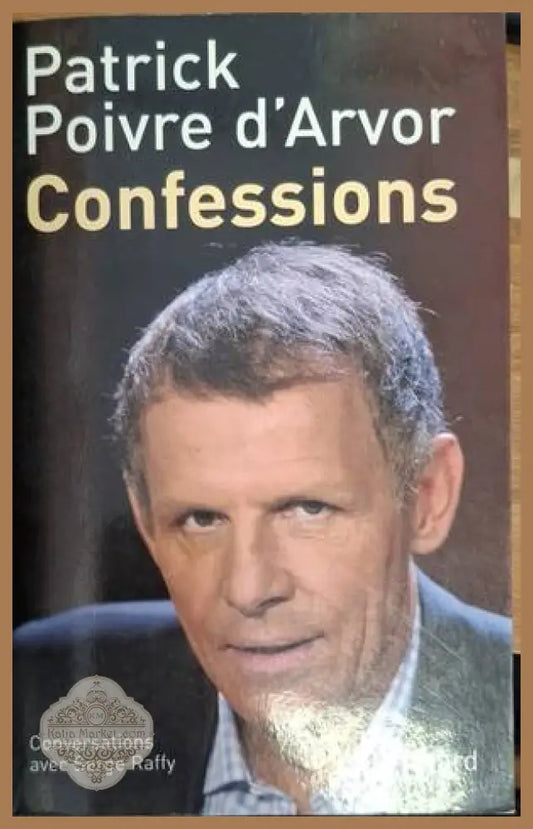 Confessions - Patrick Poivre d'Arvor