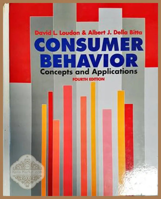 Consumer Behavior: Concepts and Applications - David L. Loudon Albert J. Della Bitta - Книги
