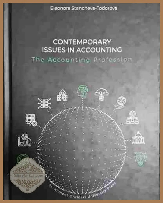 Contemporary Issues in Accounting. The Accounting Profession - Eleonora Stancheva-Todorova - Eleonora