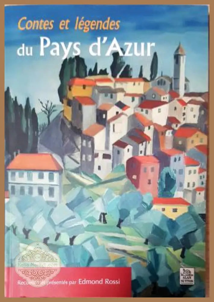 Contes et Légendes du Pays d’Azur, Edmond Rossi - Edmond Rossi - Книга