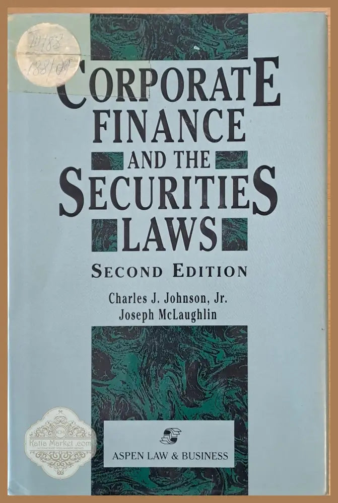 Corporate Finance and the Securities Laws - C. Johnson / J. McLaughlin - Книги
