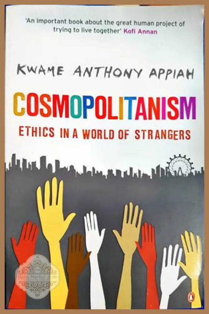 Cosmopolitanism. Ethics in a World of Strangers, Kwame Anthony Appiah - Kwame Anthony Appiah - Книга