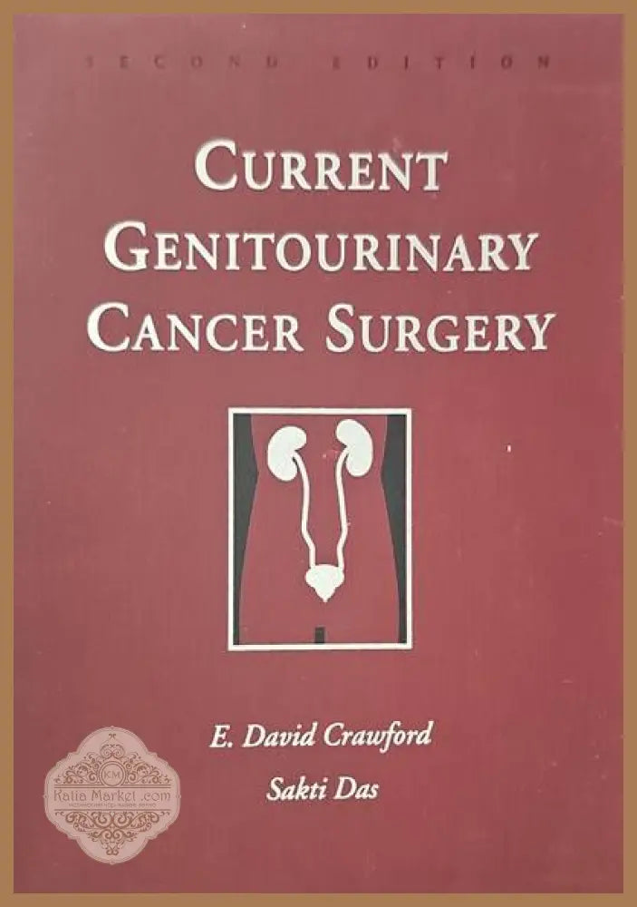 Current Genitourinary Cancer Surgery - E. David Crawford Sakti Das - Книги