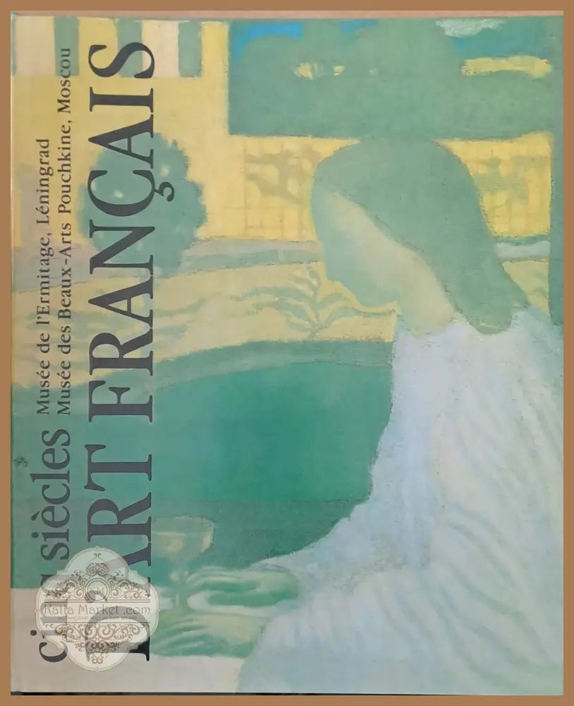 D’Art Francais 15e-18e siecles / D’Art Francais 19e-20e siecles - Musee de l’Ermitage Leningrad - Cinq Siecles - Книги