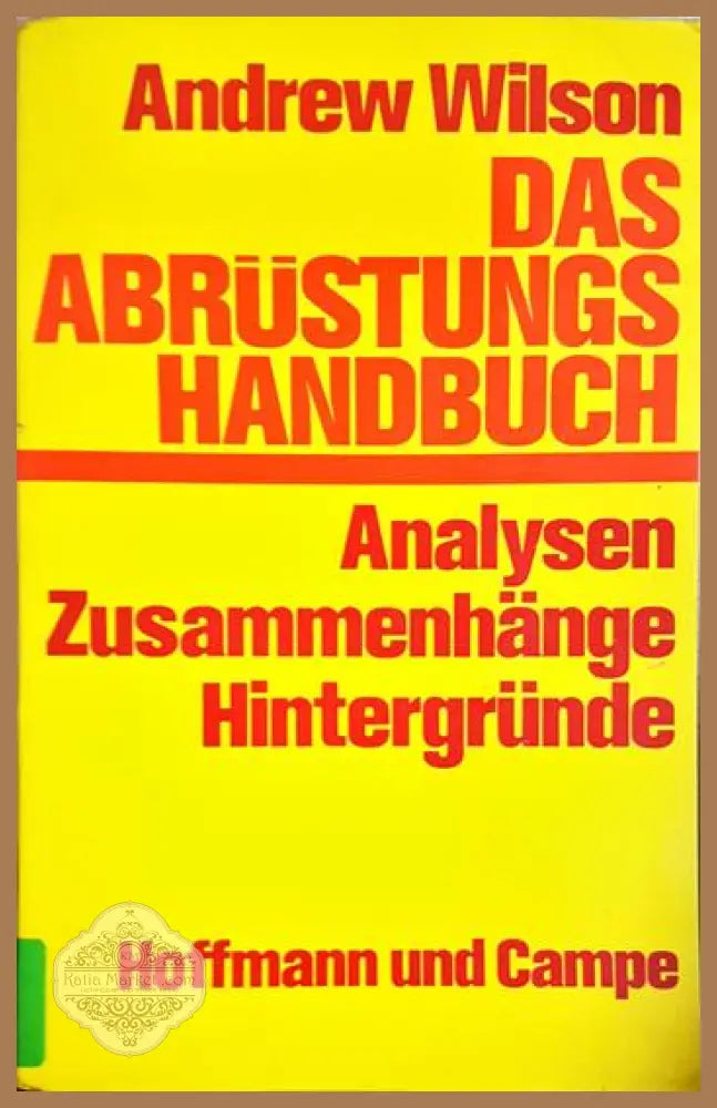 Das Abrüstungshandbuch - Andrew Wilson - Книга