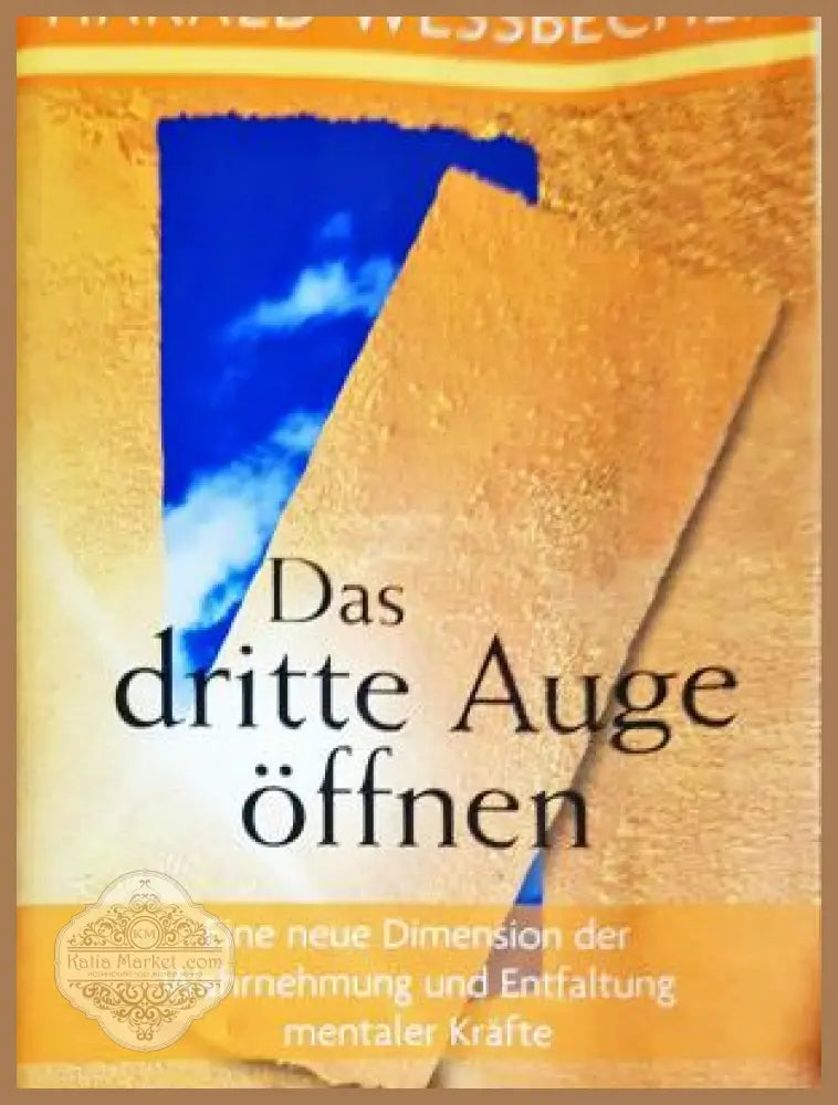 Das dritte Auge öffnen - Harald Wessbecher - Harald Wessbecher - Книга