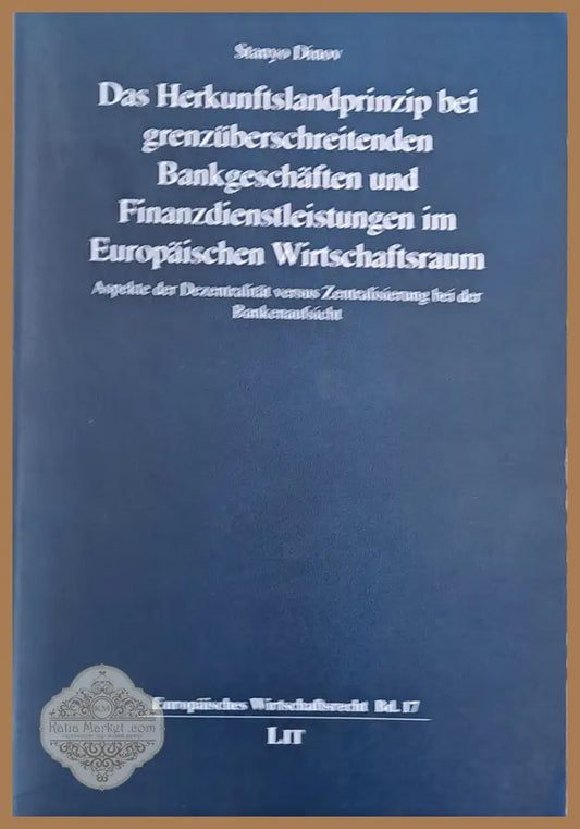 Das Herkunftslandprinzip bei Grenzuberschreitenden Bankgeschaften und Finanzdienstleistungen im Europaischen