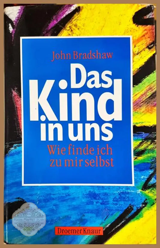 Das Kind in uns - John Bradshaw - Книги