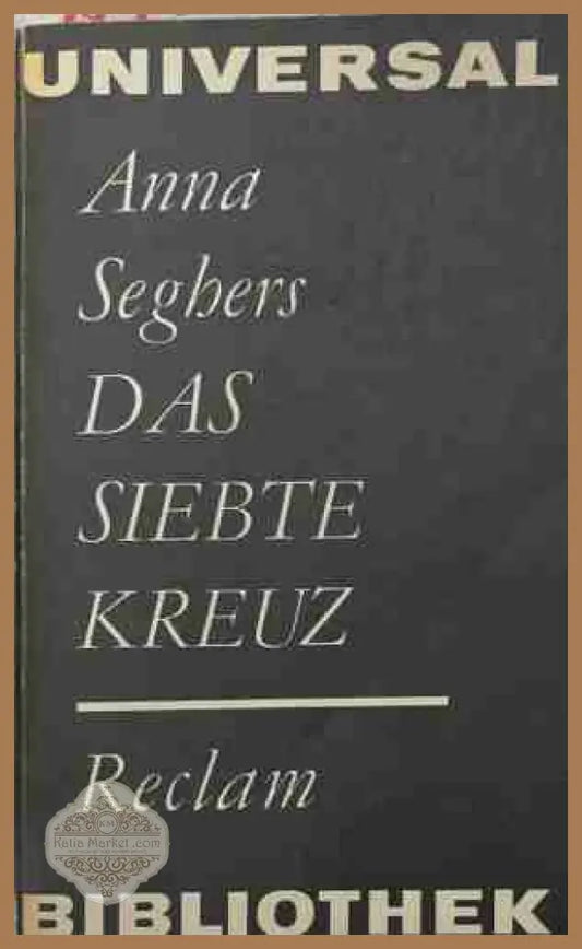Das siebte Kreuz - Anna Seghers