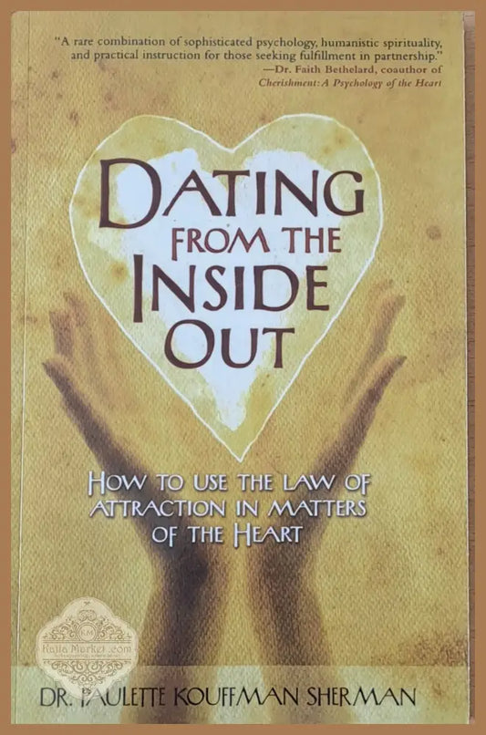 Dating from the Inside Out - Dr. Paulette Kouffman Sherman - Книги