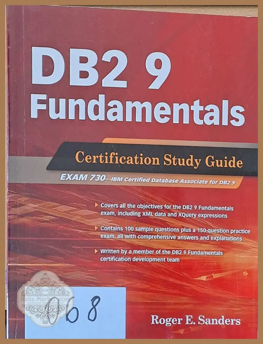 DB2 9Fundamentals Certification Study Guide - Roger E. Sanders - Книги