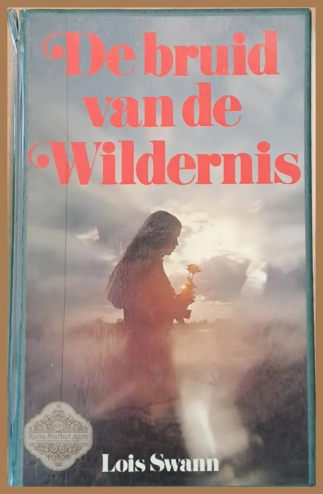 De bruid van de Wildernis - Lois Swannn - Книги