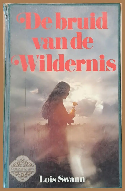 De bruid van de Wildernis - Lois Swannn - Книги