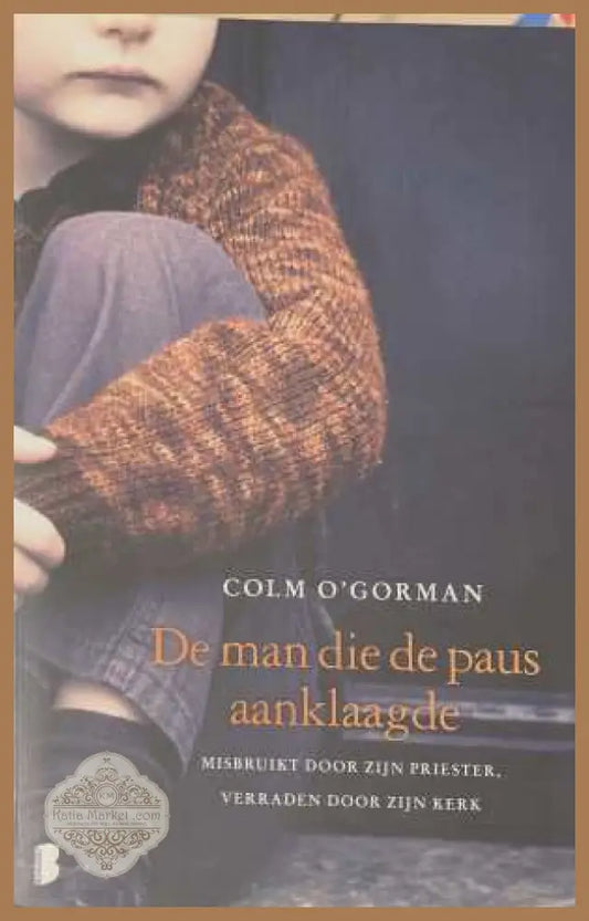 De man die de paus aanklaagde - Colm O'Gorman