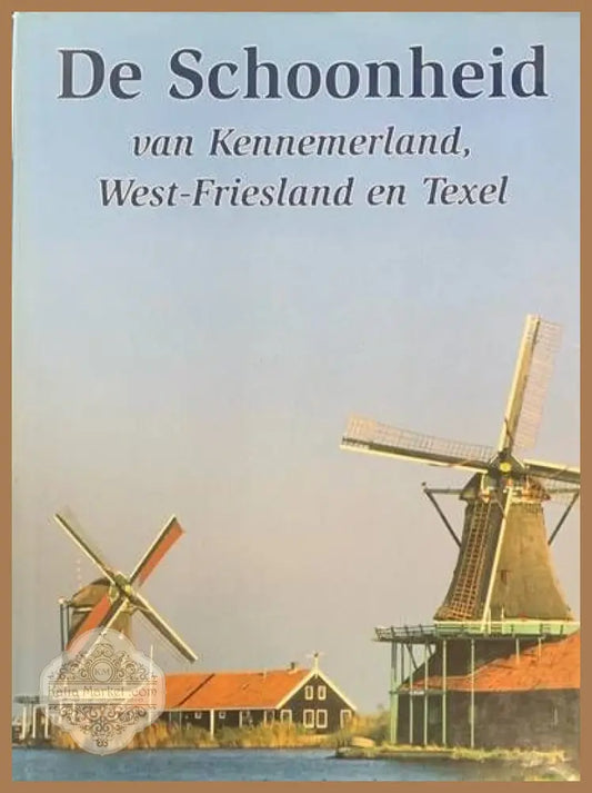 De Schoonheid van Kennemerland West-Friesland en Tehel - Ton Land - Книги