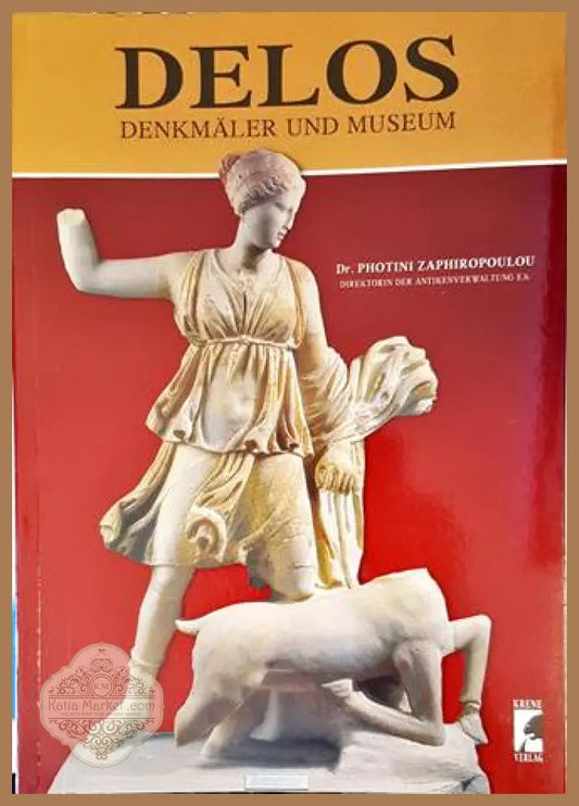 Delos - Denkmäler und Museum - Photini Zaphiropoulou - Krene 2013