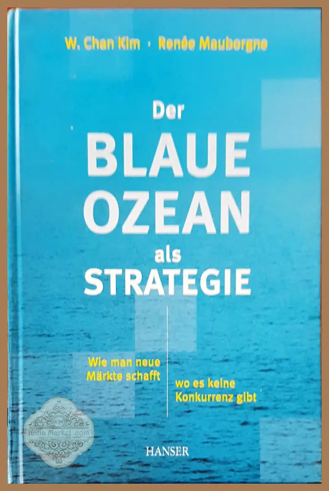 Der blaue ozean als strategie - W. Chan Kim Renee Mauborgne - Книги