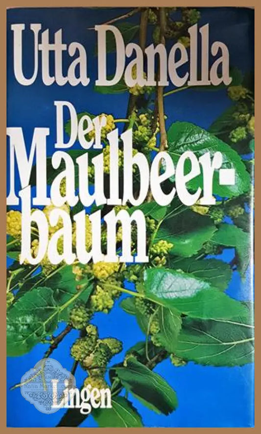Der Maulbeerbaum - Utta Danella