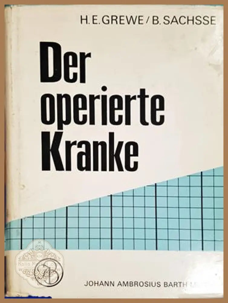 Der operierte Kranke – H. E. Grewe, B. Sachsse